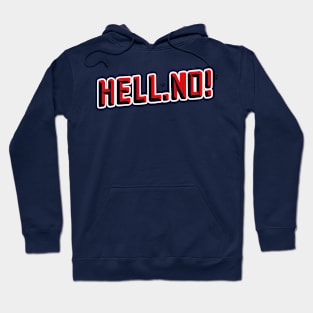 HELL NO by Tai's Tees Hoodie